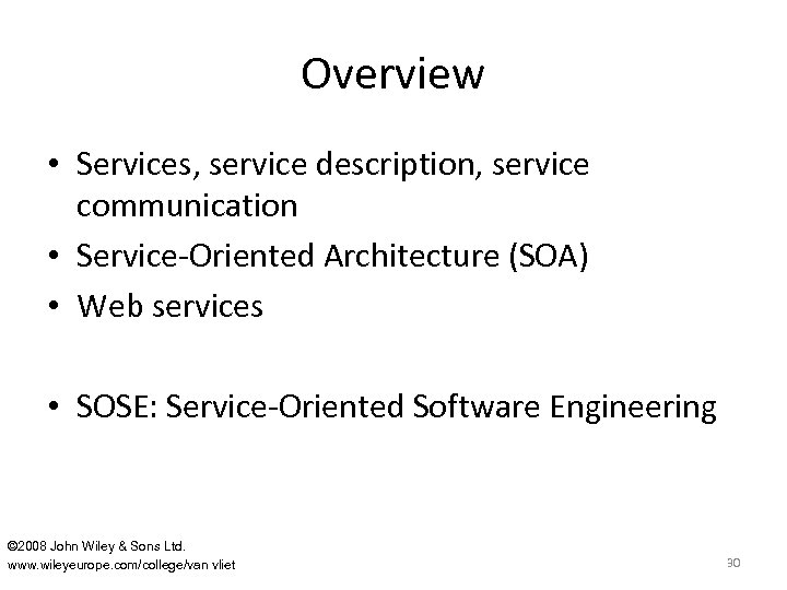 Overview • Services, service description, service communication • Service-Oriented Architecture (SOA) • Web services