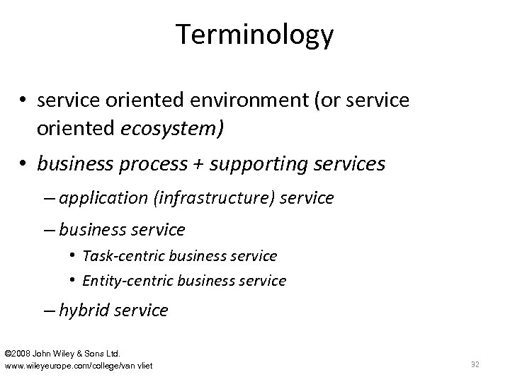 Terminology • service oriented environment (or service oriented ecosystem) • business process + supporting