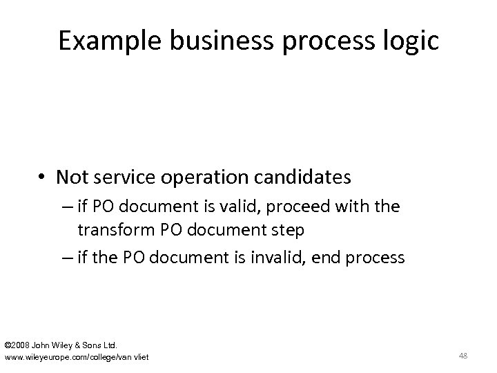 Example business process logic • Not service operation candidates – if PO document is