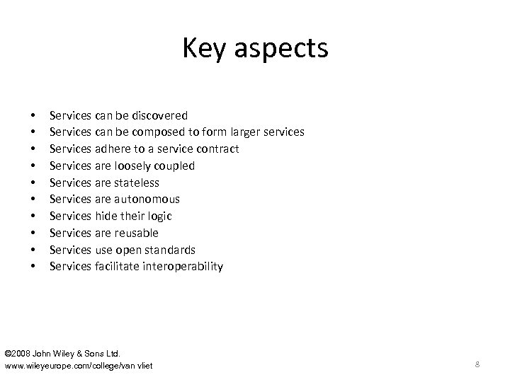 Key aspects • • • Services can be discovered Services can be composed to
