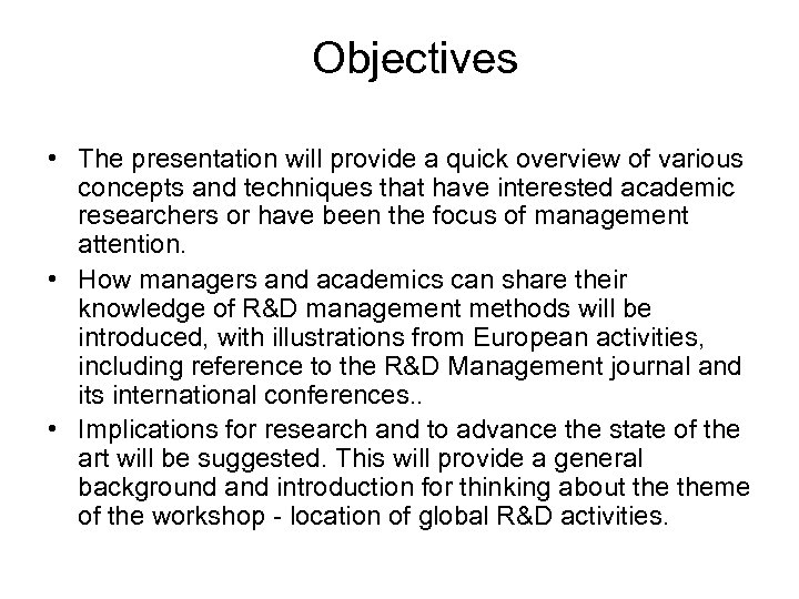 Objectives • The presentation will provide a quick overview of various concepts and techniques