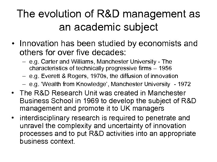 The evolution of R&D management as an academic subject • Innovation has been studied