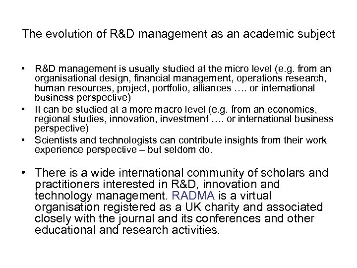 The evolution of R&D management as an academic subject • R&D management is usually