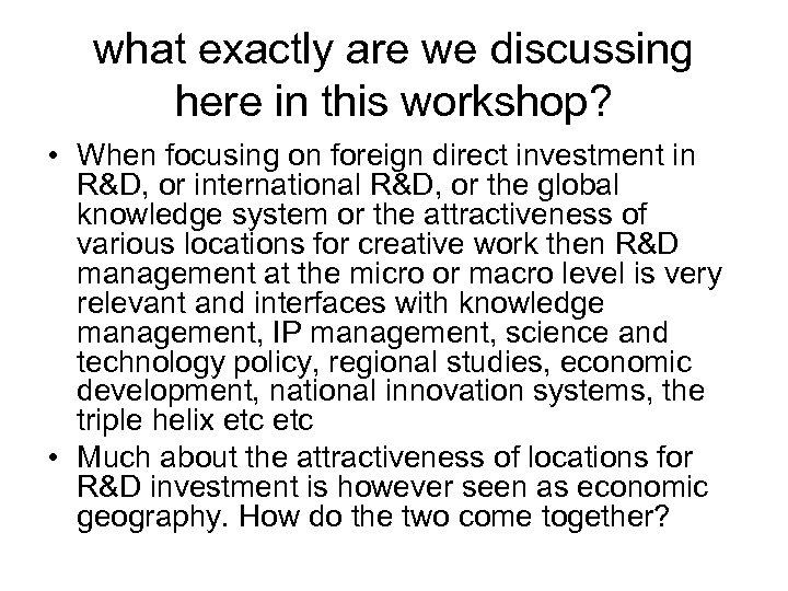 what exactly are we discussing here in this workshop? • When focusing on foreign