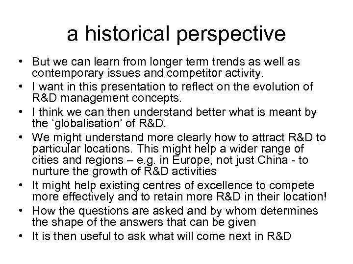 a historical perspective • But we can learn from longer term trends as well