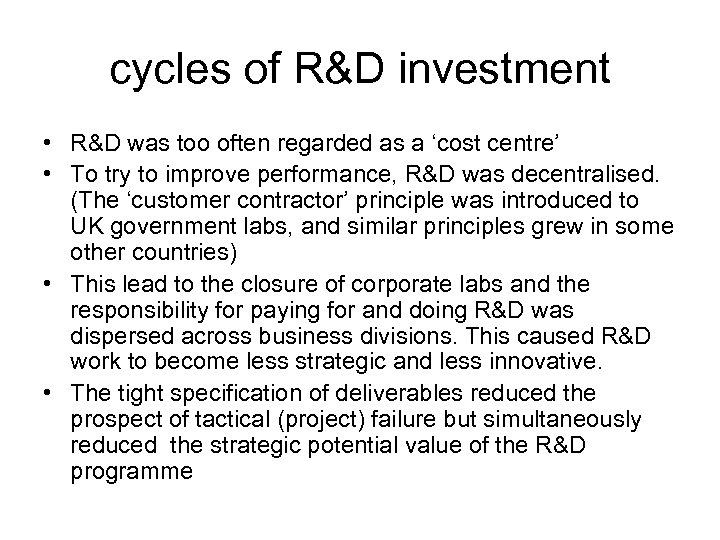 cycles of R&D investment • R&D was too often regarded as a ‘cost centre’