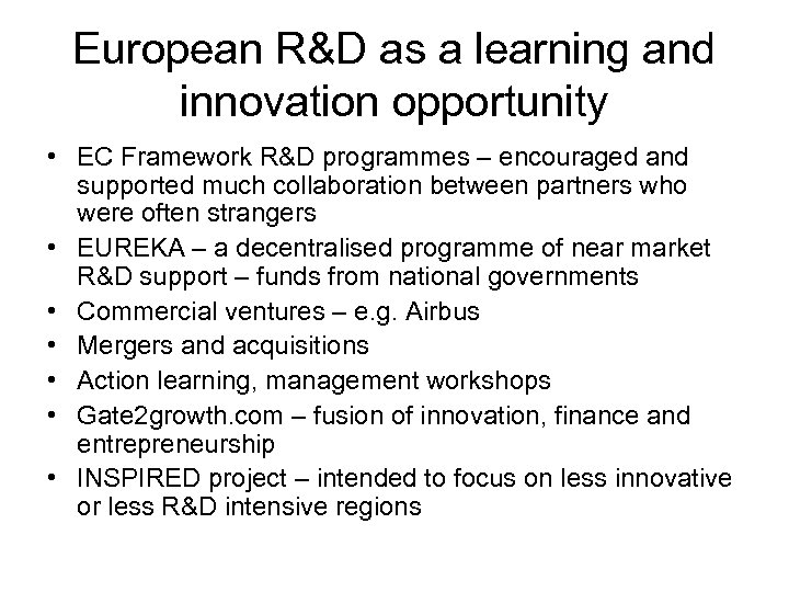 European R&D as a learning and innovation opportunity • EC Framework R&D programmes –