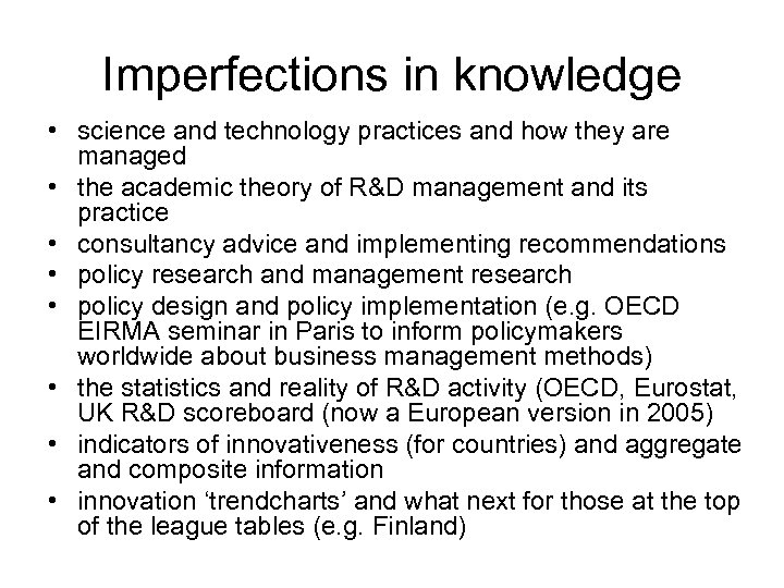 Imperfections in knowledge • science and technology practices and how they are managed •