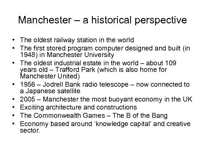 Manchester – a historical perspective • The oldest railway station in the world •