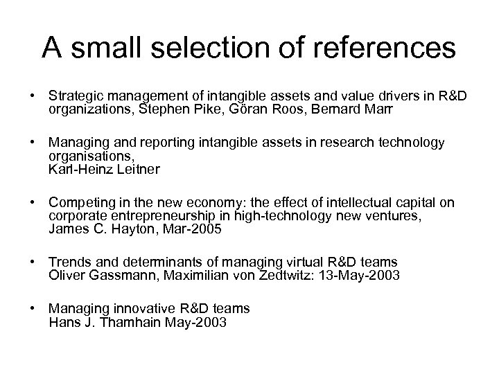 A small selection of references • Strategic management of intangible assets and value drivers