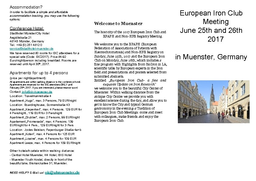 Accommodation? In order to facilitate a simple and affordable accommodation booking, you may use