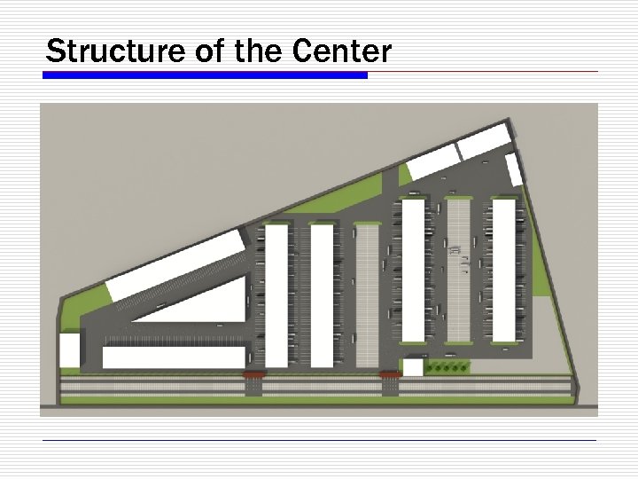 Structure of the Center 