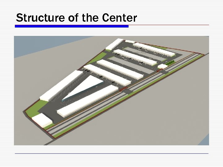 Structure of the Center 