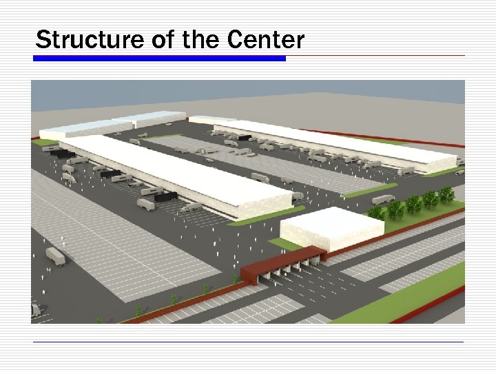 Structure of the Center 