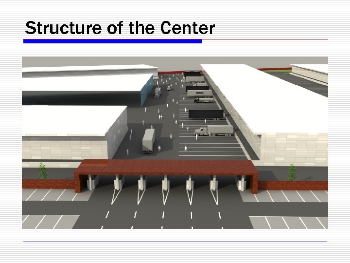 Structure of the Center 