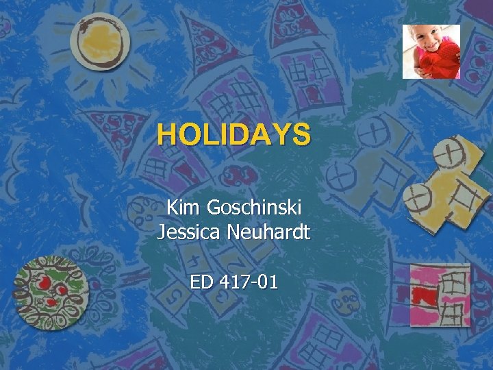 HOLIDAYS Kim Goschinski Jessica Neuhardt ED 417 -01 