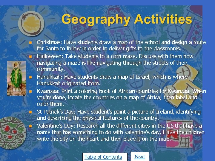 Geography Activities n n n Christmas: Have students draw a map of the school