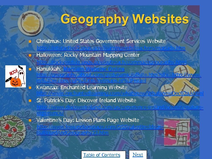 Geography Websites n n n Christmas: United States Government Services Website http: //interactive 2.