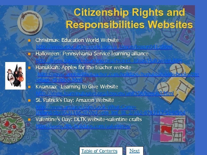 Citizenship Rights and Responsibilities Websites n n n Christmas: Education World Website http: //www.