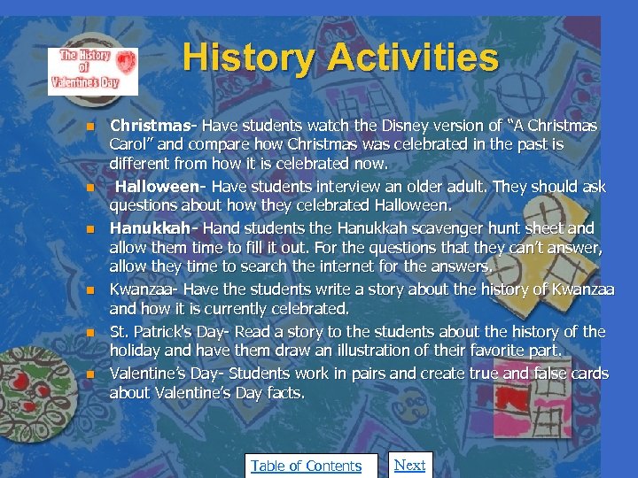 History Activities n n n Christmas- Have students watch the Disney version of “A