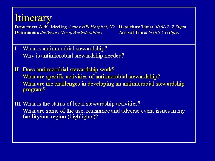 Itinerary Departure: APIC Meeting, Lenox Hill Hospital, NY Departure Time: 5/16/12 2: 30 pm