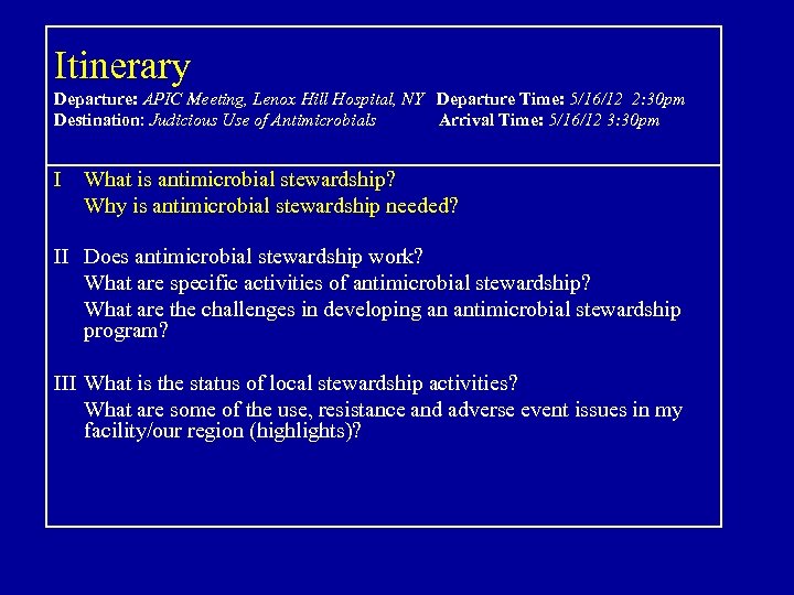 Itinerary Departure: APIC Meeting, Lenox Hill Hospital, NY Departure Time: 5/16/12 2: 30 pm