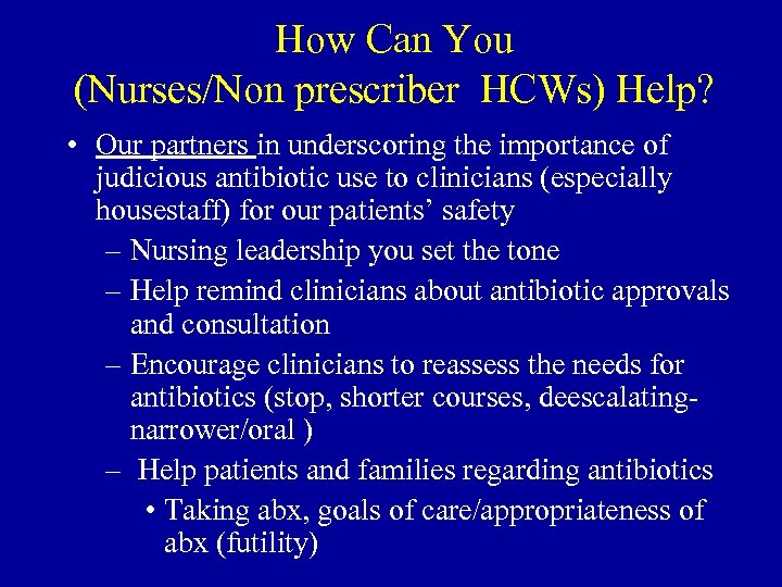 How Can You (Nurses/Non prescriber HCWs) Help? • Our partners in underscoring the importance