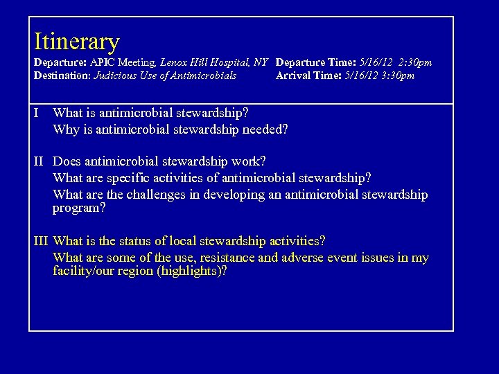 Itinerary Departure: APIC Meeting, Lenox Hill Hospital, NY Departure Time: 5/16/12 2: 30 pm