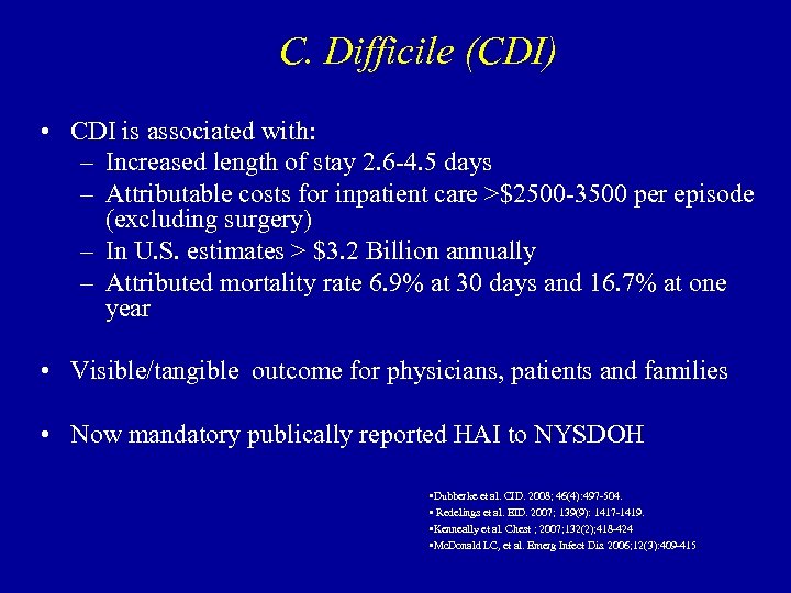 C. Difficile (CDI) • CDI is associated with: – Increased length of stay 2.