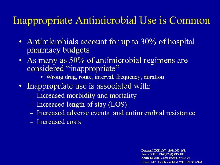 Inappropriate Antimicrobial Use is Common • Antimicrobials account for up to 30% of hospital