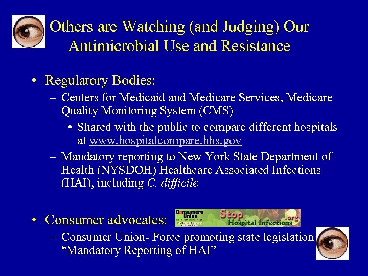 Others are Watching (and Judging) Our Antimicrobial Use and Resistance • Regulatory Bodies: –