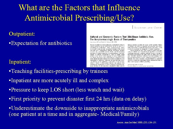 What are the Factors that Influence Antimicrobial Prescribing/Use? Outpatient: • Expectation for antibiotics Inpatient: