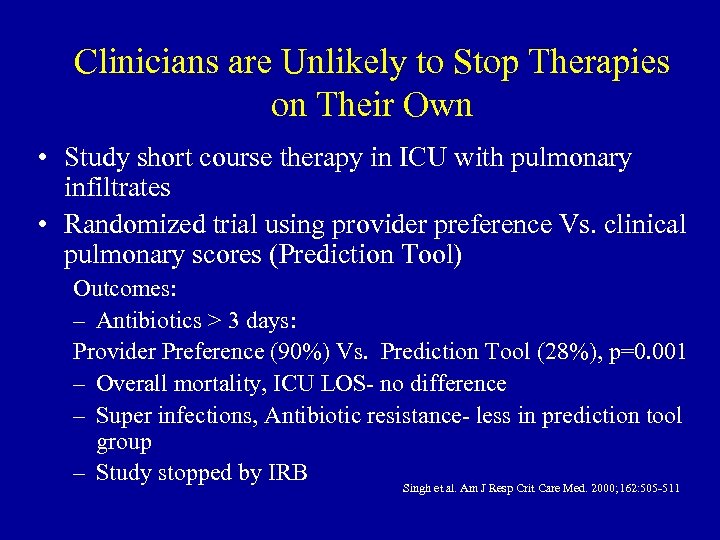 Clinicians are Unlikely to Stop Therapies on Their Own • Study short course therapy