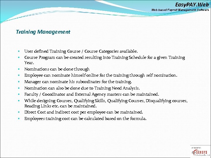 Easy. PAY. Web based Payroll Management Software Training Management § § § § §