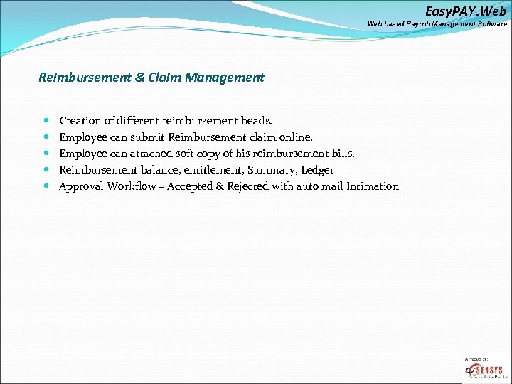 Easy. PAY. Web based Payroll Management Software Reimbursement & Claim Management Creation of different