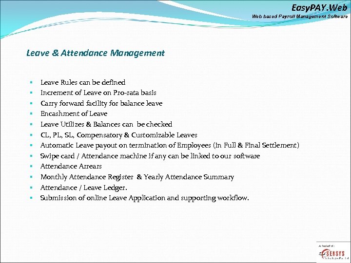 Easy. PAY. Web based Payroll Management Software Leave & Attendance Management § § §