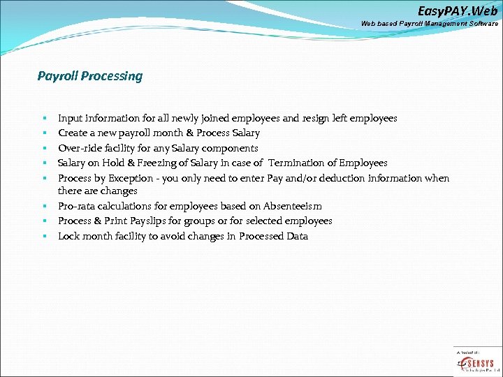 Easy. PAY. Web based Payroll Management Software Payroll Processing Input information for all newly