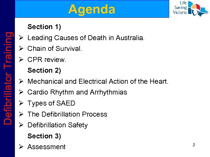 Agenda Defibrillator Training Section 1) Ø Leading Causes of Death in Australia. Ø Chain