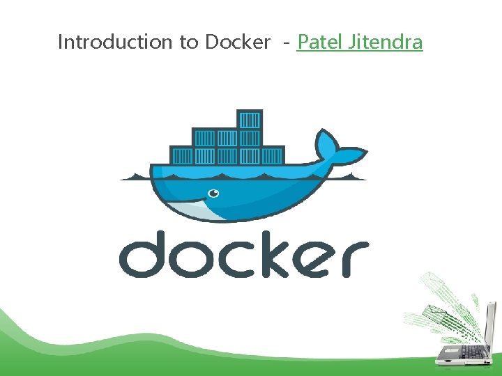 Introduction to Docker - Patel Jitendra 