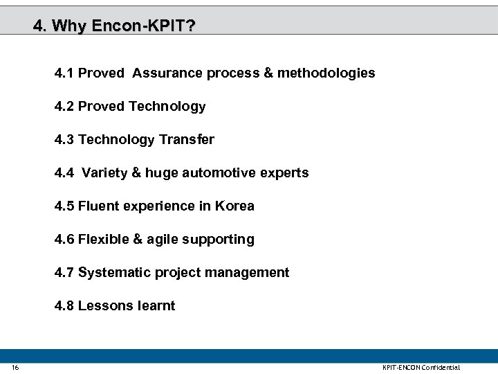 4. Why Encon-KPIT? 4. 1 Proved Assurance process & methodologies 4. 2 Proved Technology