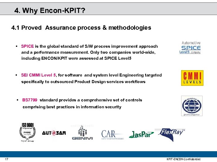 4. Why Encon-KPIT? 4. 1 Proved Assurance process & methodologies § SPICE is the