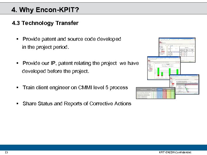 4. Why Encon-KPIT? 4. 3 Technology Transfer § Provide patent and source code developed