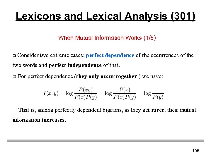 Lexicons and Lexical Analysis (301) When Mutual Information Works (1/5) q Consider two extreme