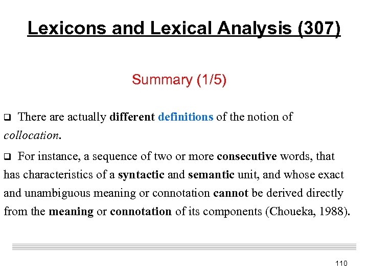 Lexicons and Lexical Analysis (307) Summary (1/5) q There actually different definitions of the