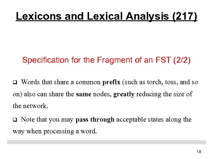 Lexicons and Lexical Analysis (217) Specification for the Fragment of an FST (2/2) q