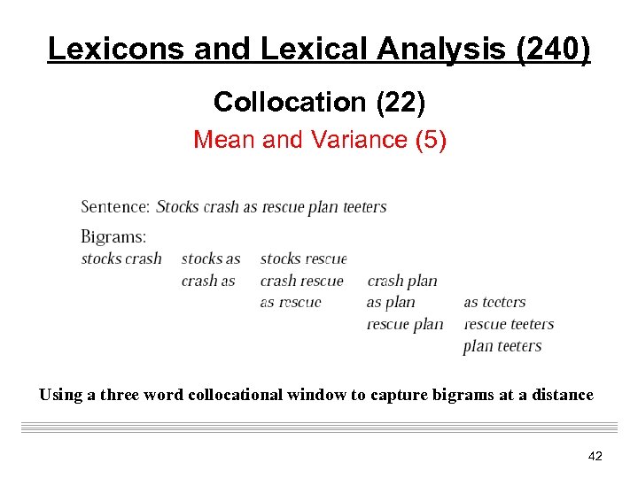 Lexicons and Lexical Analysis (240) Collocation (22) Mean and Variance (5) Using a three