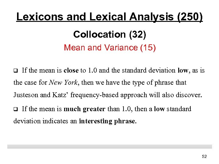 Lexicons and Lexical Analysis (250) Collocation (32) Mean and Variance (15) q If the