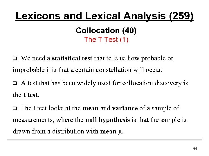 Lexicons and Lexical Analysis (259) Collocation (40) The T Test (1) q We need