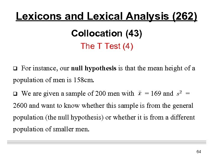 Lexicons and Lexical Analysis (262) Collocation (43) The T Test (4) q For instance,