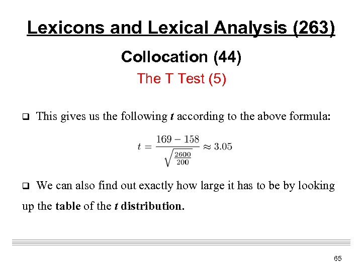 Lexicons and Lexical Analysis (263) Collocation (44) The T Test (5) q This gives